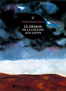Le démon de la colline aux loups - Rouchon-Borie Dimitri