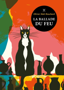 La ballade du feu - Mak-Bouchard Olivier