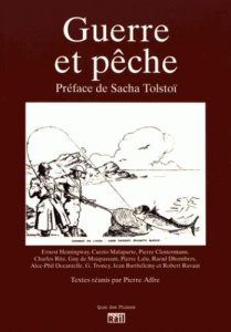 Guerre et pêche. Histoire de pêche - Affre Pierre ; Tolstoi Sacha