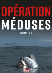 Opération méduses - Lalu Vincent