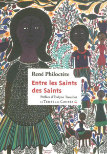 ENTRE LES SAINTS DES SAINTS - PHILOCTETE RENE