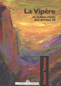 La vipère. Suivi de Manuscrit trouvé sous un lit ; Vendredi noir ; Mirage ; Les Villes bleues ; La R - Tolstoi Alexei Konstantinovitch ; Lequesne Paul