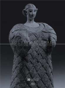 Louvre Abu Dhabi. Chefs d'oeuvre de la collection - Charnier Jean-François