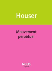 Mouvement perpétuel - Houser Eric