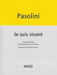 Je suis vivant. Edition bilingue français-italien - Pasolini Pier Paolo ; Apert Olivier ; Messac Ivan