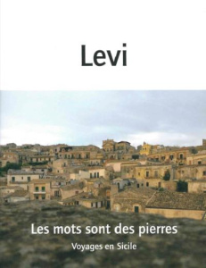 Les mots sont des pierres. Voyages en Sicile - Levi Carlo ; Brignon Laura ; Bailly Jean-Christoph
