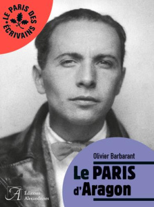 Le Paris d'Aragon - Barbarant Olivier