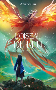 Les Monstres de papier Tome 2 : L'Oiseau de feu - Sei Lin Ann ; Morzelle Céline ; Tamae-Bouhon Mathi