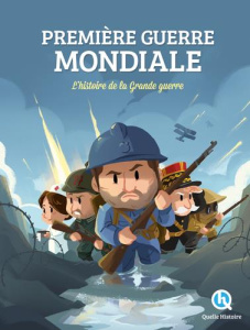 Première guerre mondiale. L'histoire de la Grande Guerre - Crété Patricia ; Wennagel Bruno ; Ferret Mathieu ;