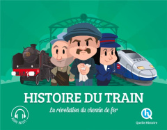 Histoire du train. La révolution du chemin de fer - Dozoir Claire ; Wennagel Bruno ; Ferret Mathieu ;