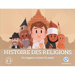 Histoire des religions. Les croyances à travers le monde - Crété Patricia ; Wennagel Bruno ; Ferret Mathieu ;
