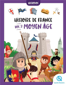 Histoire de France. Tome 3, Moyen Age - Wennagel Bruno ; Ferret Mathieu ; Biasse Guillaume
