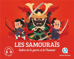 Les samouraïs. Maîtres de la guerre et de l'honneur - Gouazé Julie ; Dolets Mona ; Wennagel Bruno ; Bias