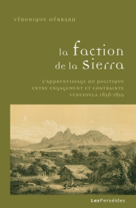 La faction de la sierra. Un apprentissage du politique entre engagement et contrainte, Venezuela 185 - Hébrard Véronique