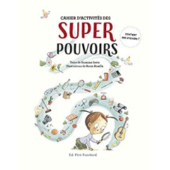 Cahier d'activités des superpouvoirs. Avec des stickers - Isern Susanna ; Bonilla Rocio ; Mugler Gaïa