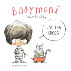 Babymoni : J'ai les crocs ! - Bonilla Rocio