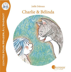 Charlie & Belinda : histoires d'amitié - Debraux Joëlle