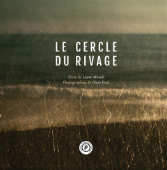 Le cercle du rivage - Morali Laure ; Friel Chris