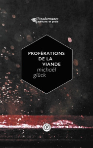 Proférations de la viande - Glück Michaël