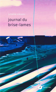 Le journal du brise-lames - Mézenc Juliette
