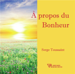 A propos du Bonheur - Toussaint Serge