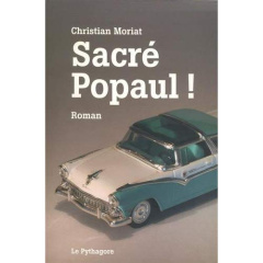 Sacré Popaul ! - Moriat Christian