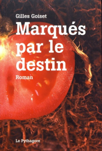 Marqués par le destin - Goiset Gilles