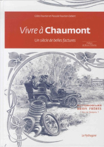 Vivre à Chaumont. Un siècle de belles factures - Fourtier Gilles ; Fourtier-Debert Pascale ; Théven