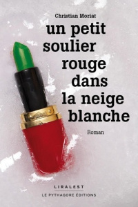 Un petit soulier rouge dans la neige blanche - Moriat Christian