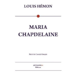 Maria Chapdelaine - récit du Canada français - Hémon Louis