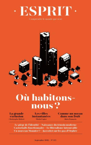 Esprit N° 477, Septembre 2021 : Où habitons-nous ? - Bujon Anne-Lorraine ; Dujin Anne ; Chalier Jonatha