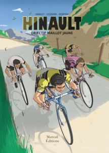 Hinault : Objectif maillot jaune - Hinault Bernard ; Legrand Jean-François ; Ronteix