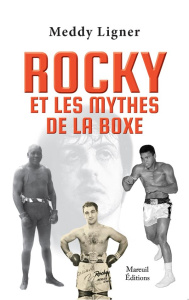 Rocky et les mythes de la boxe - Ligner Meddy