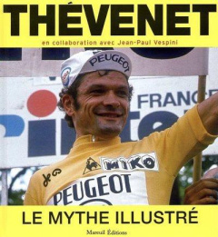 Thévenet. Le mythe illustré - Thévenet Bernard ; Vespini Jean-Paul