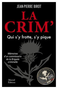 La crim, qui s'y frotte, s'y pique ! - Birot Jean-Pierre ; Faury Michel