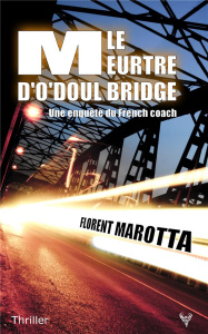 Le meurtre d'O'doul Bridge - Marotta Florent