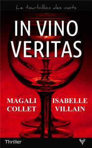 In vino veritas - Collet Magali ; Villain Isabelle