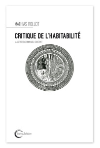 Critique de l'habitabilité - Rollot Mathias ; Constant Emmanuel
