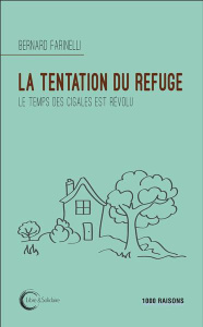 La tentation du refuge - Farinelli Bernard