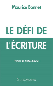 Le défi de l'écriture - Bonnet Maurice ; Mourlet Michel