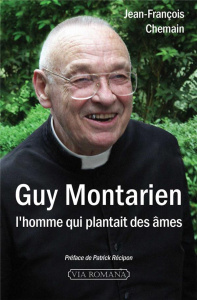 Guy Montarien. L'homme qui plantait des âmes - Chemain Jean-François ; Recipon Patrick