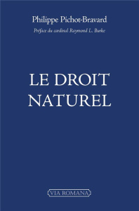 Le droit naturel - Pichot-Bravard Philippe ; Lanavère Jean-Rémi