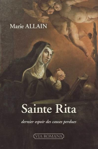 Sainte Rita. Dernier espoir des causes perdues - Allain Marie ; Piccolomini Remo