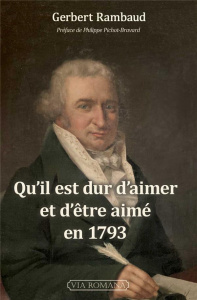 Qu'il est dur d'aimer et d'être aimé en 1793 - Rambaud Gerbert