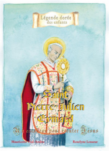 Saint Pierre-Julien Eymard. Un escabeau pour écouter Jésus - Vial-Andru Mauricette ; Lesueur Roselyne