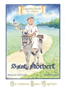 Saint Norbert. Un nouveau Jean-Baptiste - Vial-Andru Mauricette ; Lesueur Roselyne