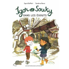Les mercredis d'Igor et Souky : Igor et Souky dans les égouts - Baffert Sigrid ; Bonini Sandrine