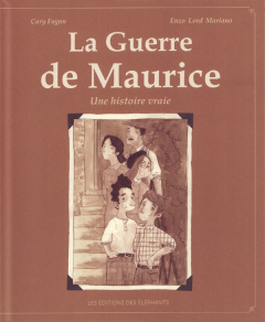 La guerre de Maurice. Une histoire vraie - Fagan Cary ; Lord Mariano Enzo ; Meyer Ilona
