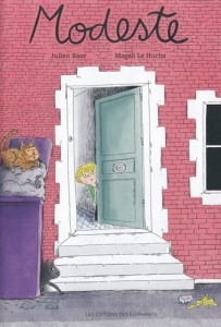 Modeste - Baer Julien ; Le Huche Magali