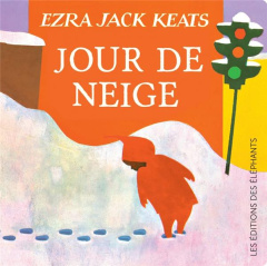 Jour de neige - Keats Ezra Jack ; Meyer Ilona